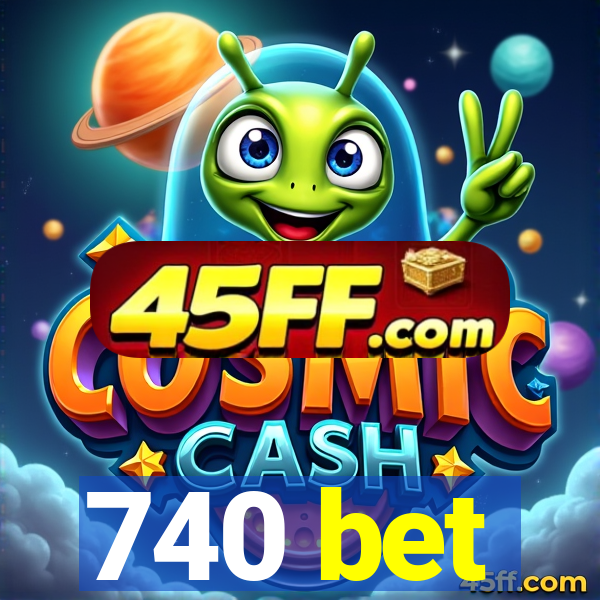 740 bet